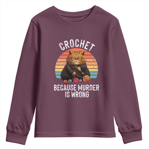 Funny Crochet Cat Youth Sweatshirt Because Murder Is Wrong TS09 Maroon Print Your Wear