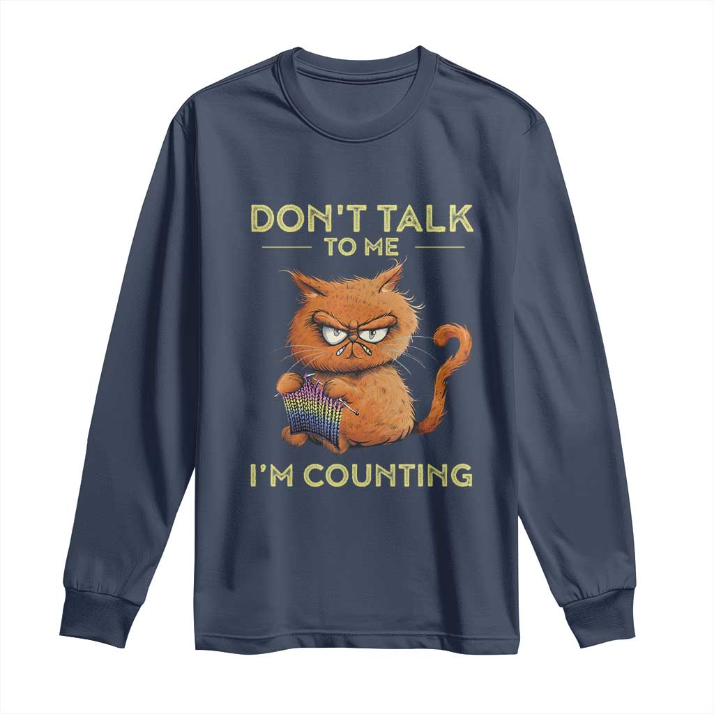Funny Crochet Cat Long Sleeve Shirt Don't Talk To Me I'm Counting TS09 Navy Print Your Wear
