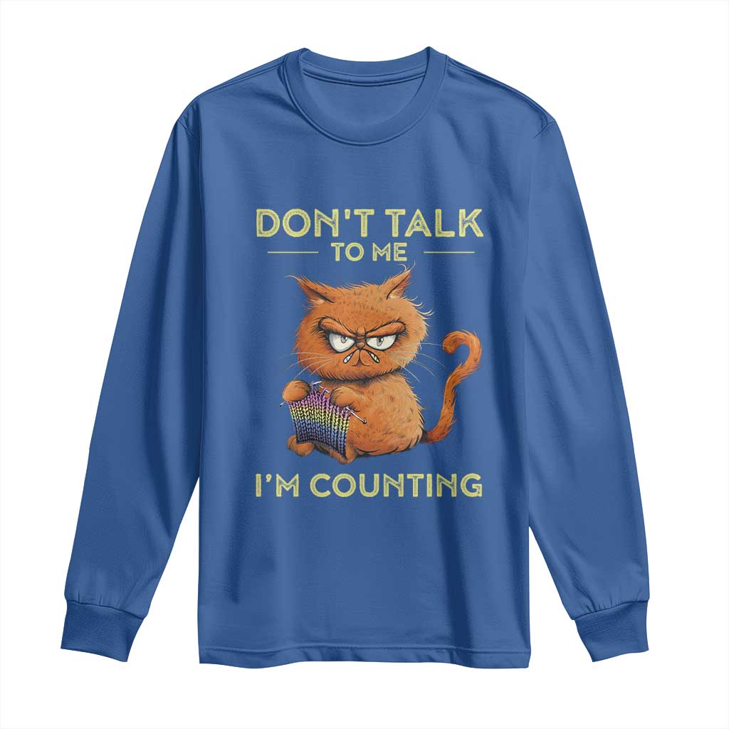 Funny Crochet Cat Long Sleeve Shirt Don't Talk To Me I'm Counting TS09 Royal Blue Print Your Wear
