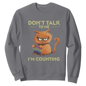 Funny Crochet Cat Sweatshirt Don't Talk To Me I'm Counting TS09 Charcoal Print Your Wear