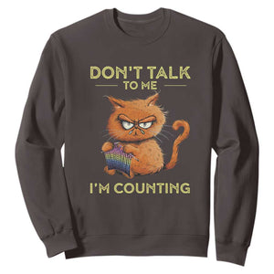Funny Crochet Cat Sweatshirt Don't Talk To Me I'm Counting TS09 Dark Chocolate Print Your Wear