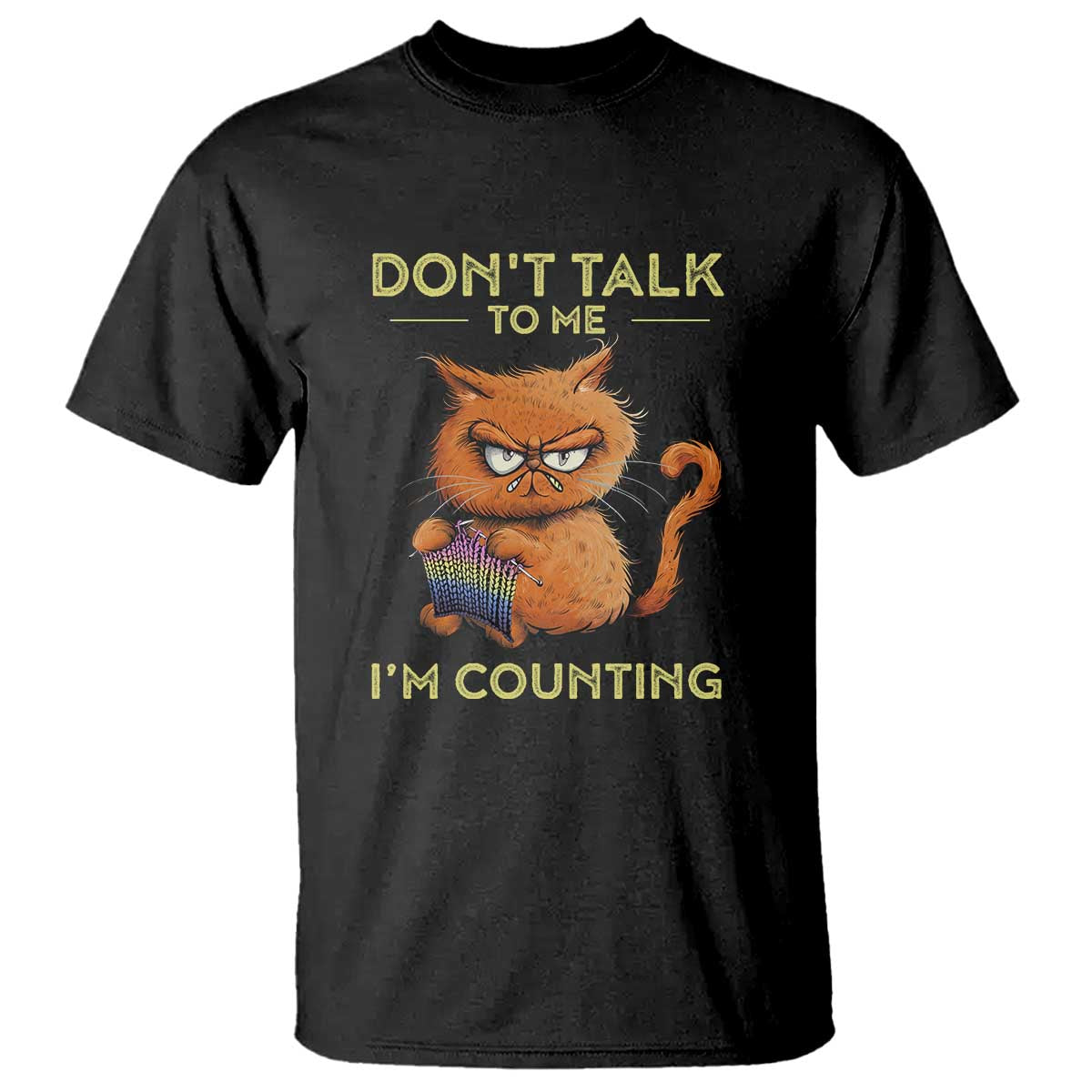 Funny Crochet Cat T Shirt Don't Talk To Me I'm Counting TS09 Black Print Your Wear