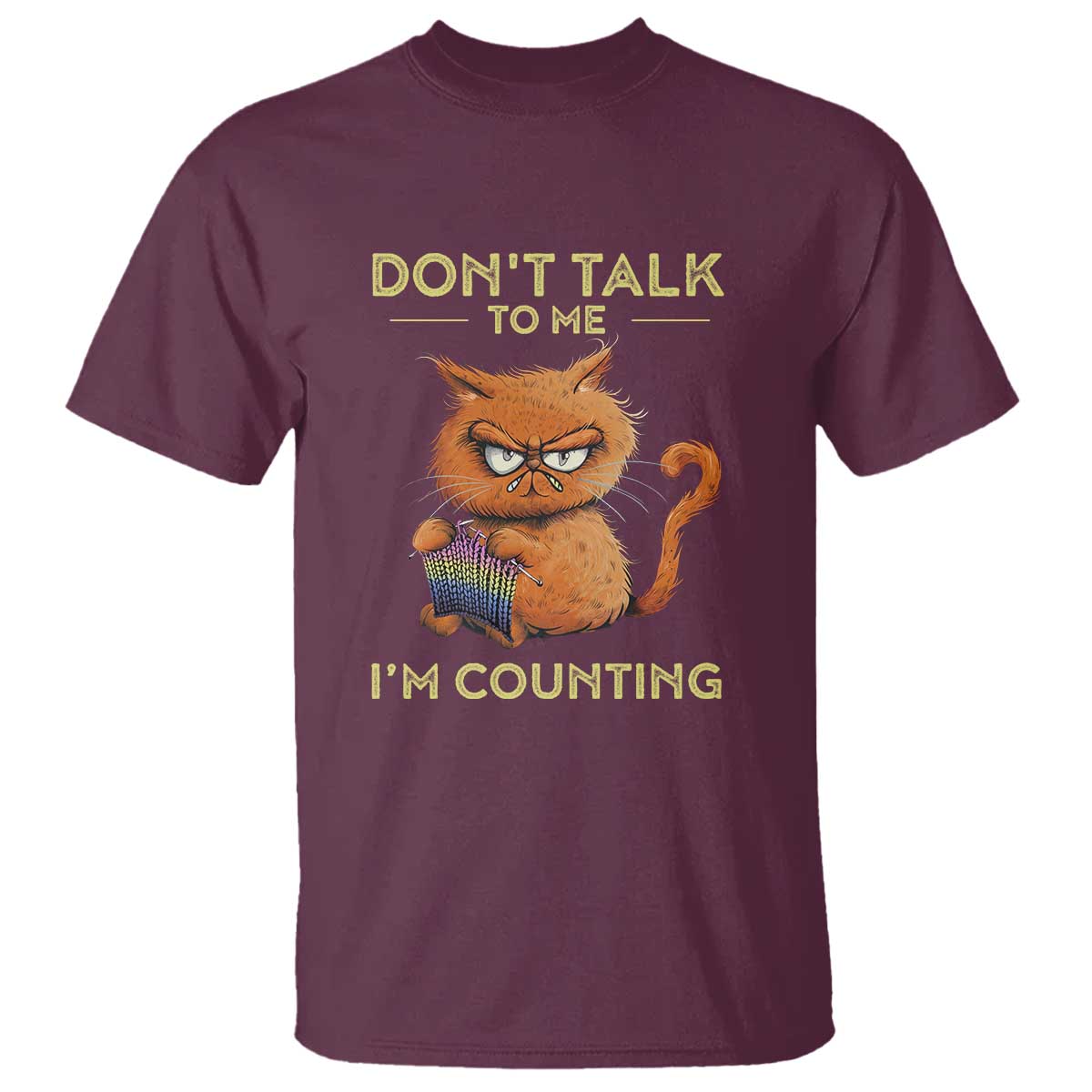 Funny Crochet Cat T Shirt Don't Talk To Me I'm Counting TS09 Maroon Print Your Wear