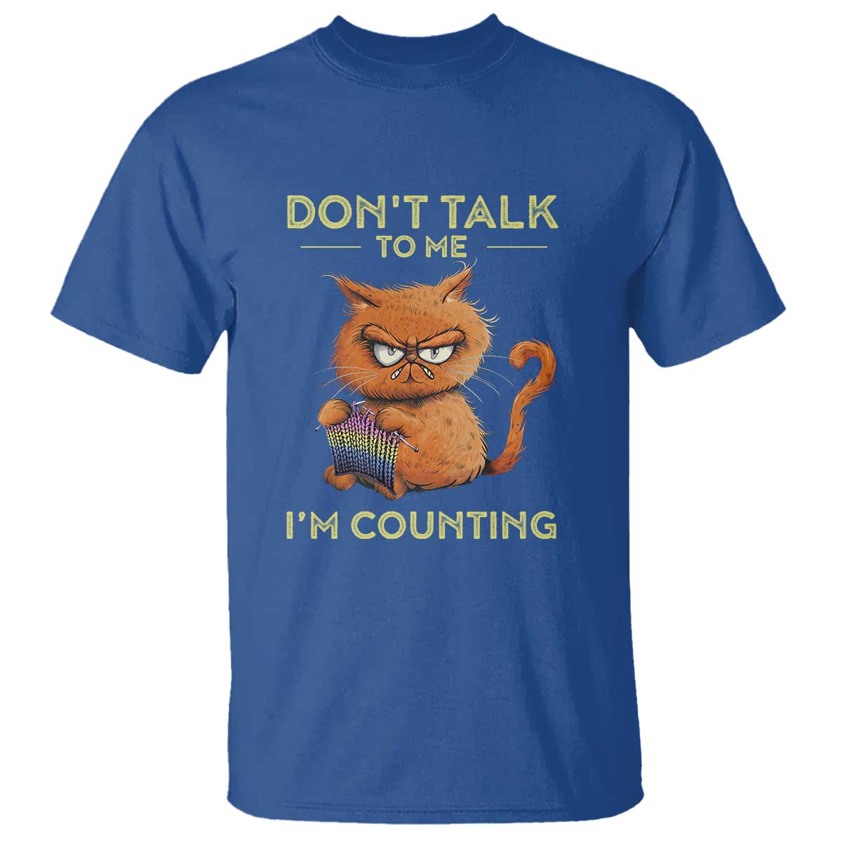 Funny Crochet Cat T Shirt Don't Talk To Me I'm Counting TS09 Royal Blue Print Your Wear