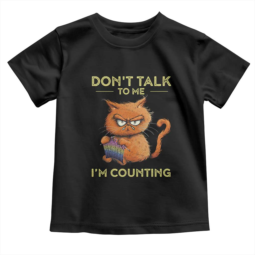Funny Crochet Cat Toddler T Shirt Don't Talk To Me I'm Counting TS09 Black Print Your Wear
