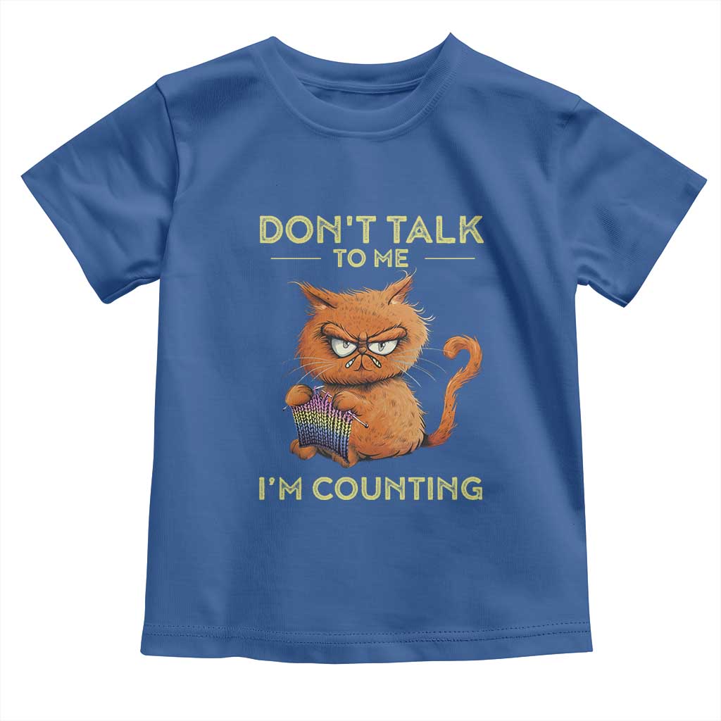 Funny Crochet Cat Toddler T Shirt Don't Talk To Me I'm Counting TS09 Royal Blue Print Your Wear