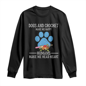 Funny Dogs And Crochet Long Sleeve Shirt Make Me Happy TS09 Black Print Your Wear