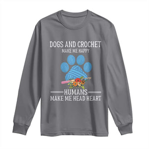 Funny Dogs And Crochet Long Sleeve Shirt Make Me Happy TS09 Charcoal Print Your Wear