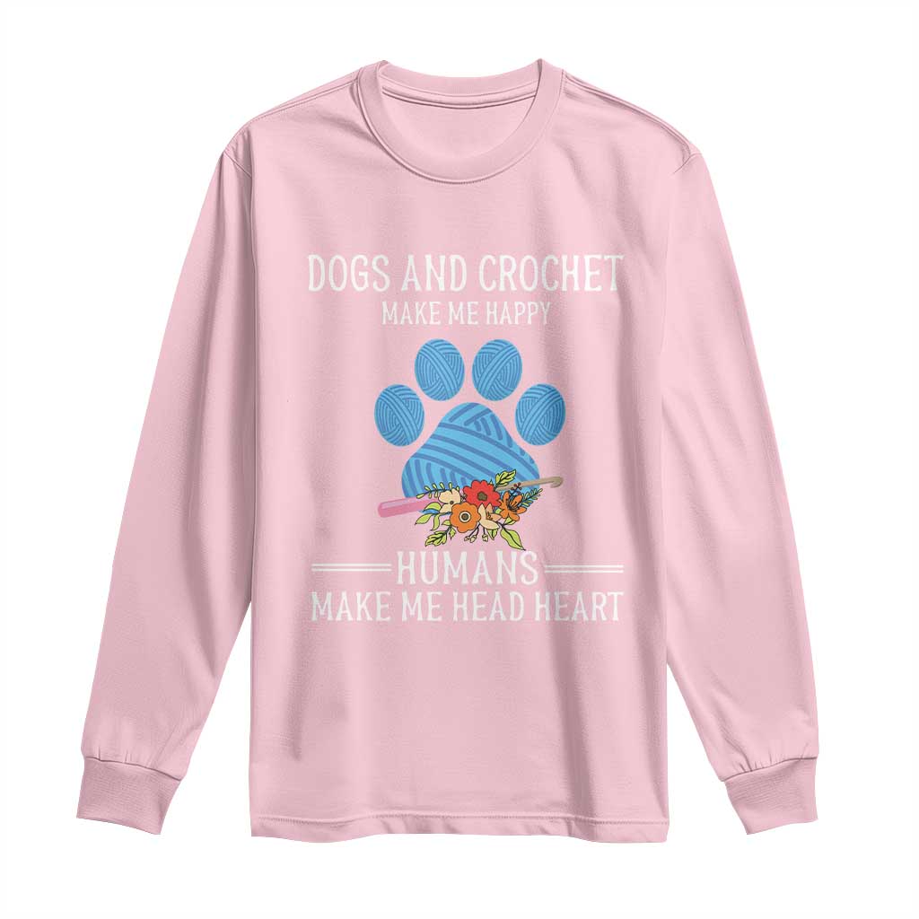 Funny Dogs And Crochet Long Sleeve Shirt Make Me Happy TS09 Light Pink Print Your Wear
