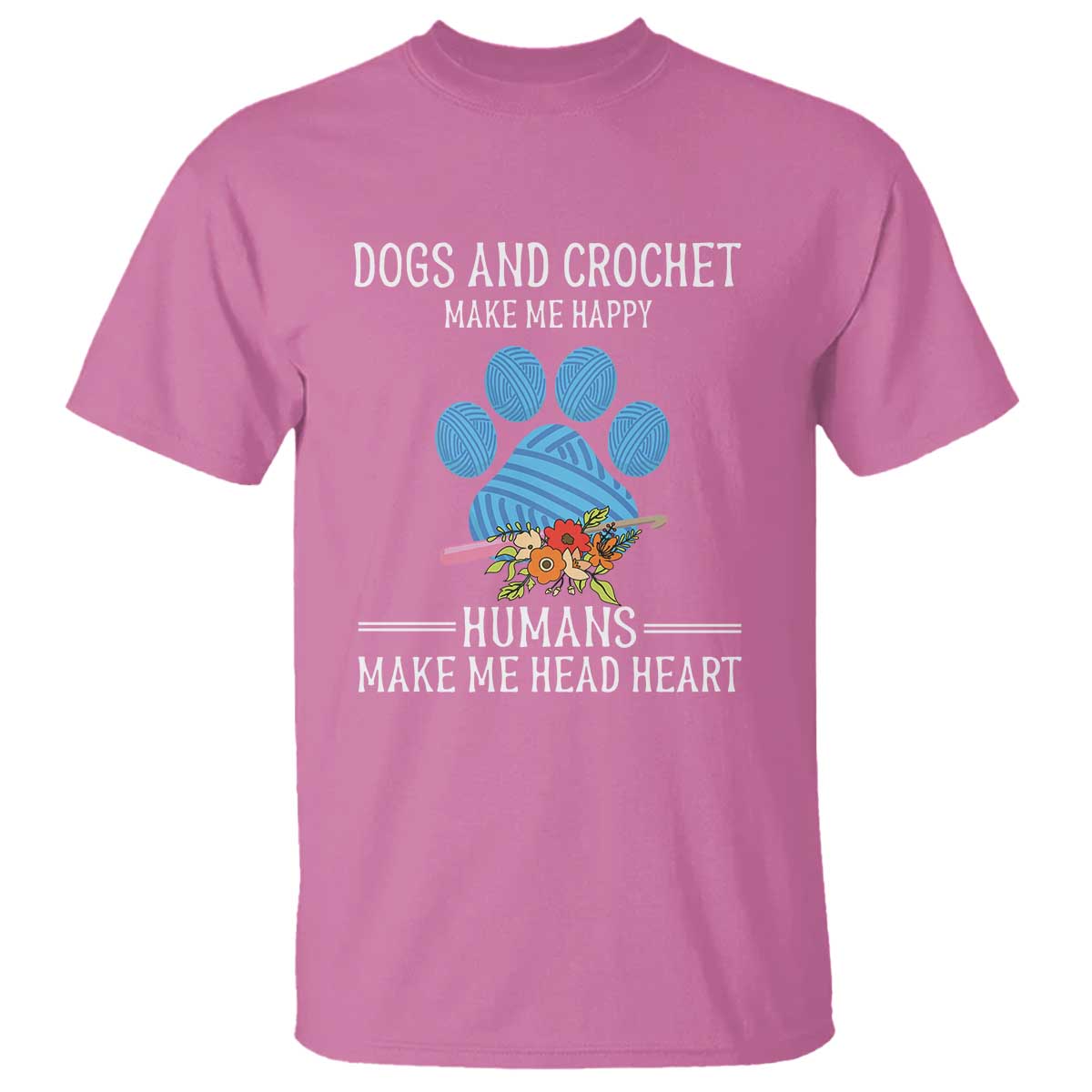 Funny Dogs And Crochet T Shirt Make Me Happy TS09 Azalea Print Your Wear