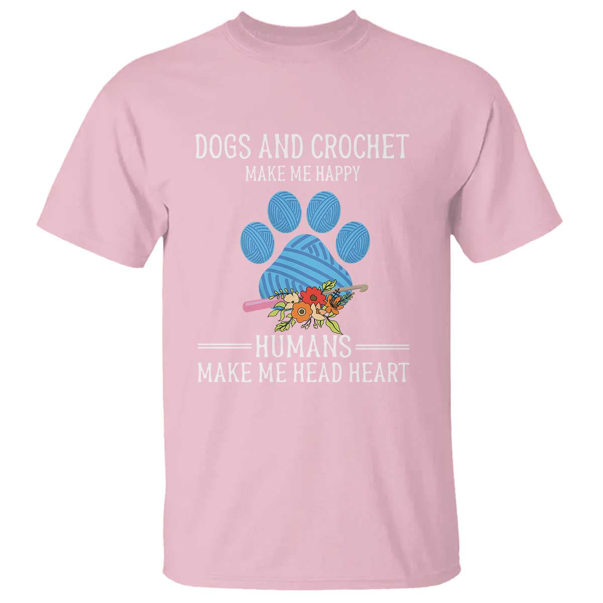 Funny Dogs And Crochet T Shirt Make Me Happy TS09 Light Pink Print Your Wear