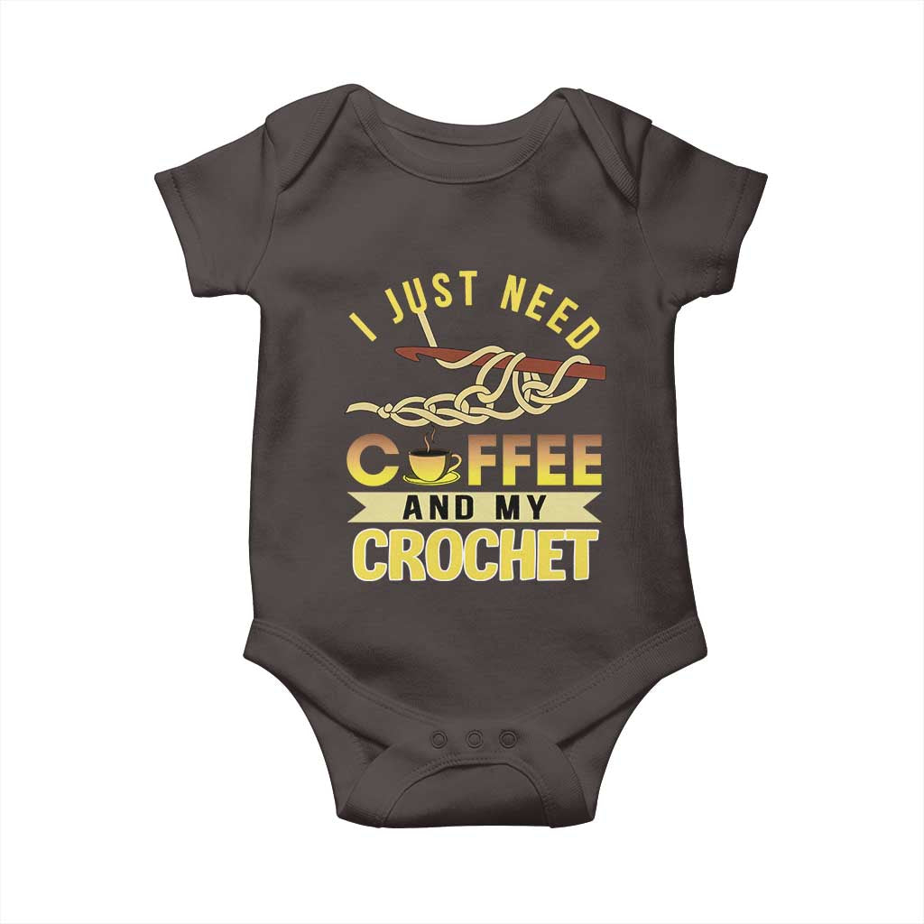 Funny I Just Need Coffee and My Crochet Baby Onesie TS09 Dark Chocolate Print Your Wear