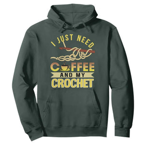 Funny I Just Need Coffee and My Crochet Hoodie TS09 Dark Forest Green Print Your Wear