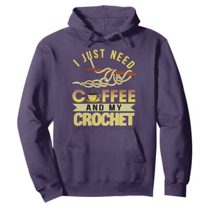 Funny I Just Need Coffee and My Crochet Hoodie TS09 Purple Print Your Wear