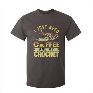 Funny I Just Need Coffee and My Crochet T Shirt For Kid TS09 Dark Chocolate Print Your Wear