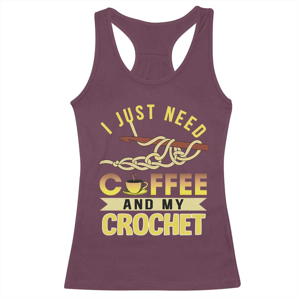 Funny I Just Need Coffee and My Crochet Racerback Tank Top TS09 Maroon Print Your Wear