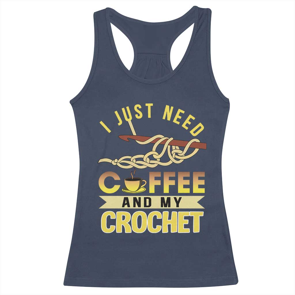 Funny I Just Need Coffee and My Crochet Racerback Tank Top TS09 Navy Print Your Wear