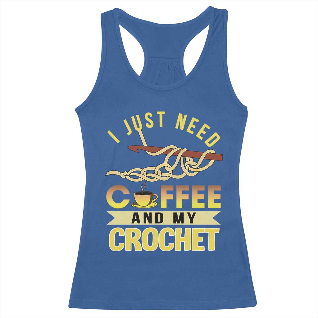 Funny I Just Need Coffee and My Crochet Racerback Tank Top TS09 Royal Blue Print Your Wear