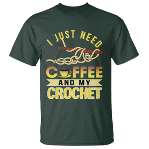 Funny I Just Need Coffee and My Crochet T Shirt TS09 Dark Forest Green Print Your Wear