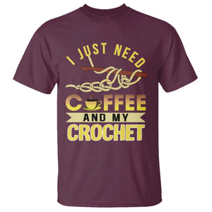 Funny I Just Need Coffee and My Crochet T Shirt TS09 Maroon Print Your Wear