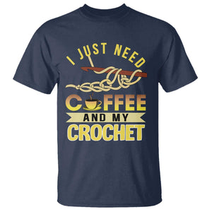 Funny I Just Need Coffee and My Crochet T Shirt TS09 Navy Print Your Wear