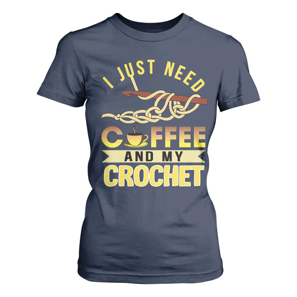 Funny I Just Need Coffee and My Crochet T Shirt For Women TS09 Navy Print Your Wear
