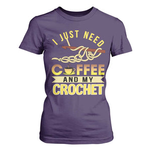 Funny I Just Need Coffee and My Crochet T Shirt For Women TS09 Purple Print Your Wear