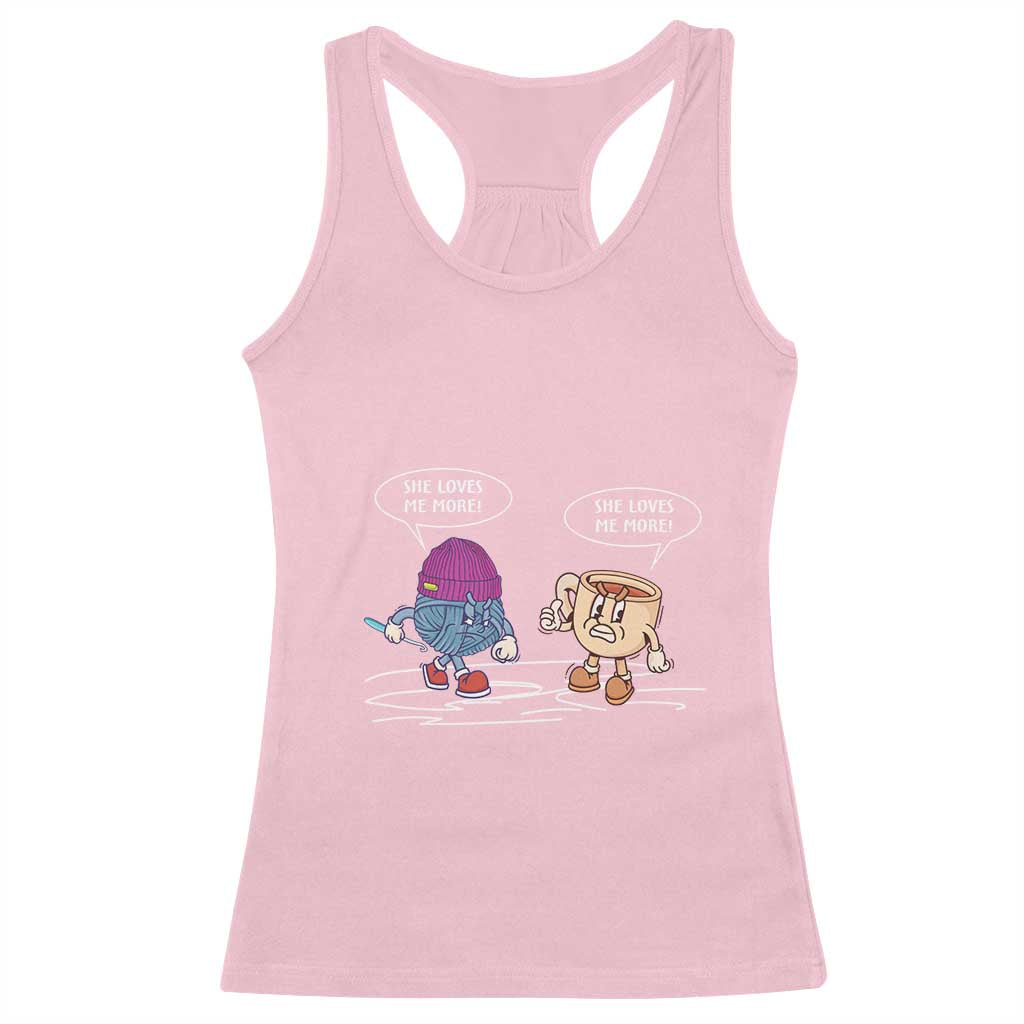 Funny Crochet Coffee Lover Racerback Tank Top She Loves Me More TS09 Light Pink Print Your Wear