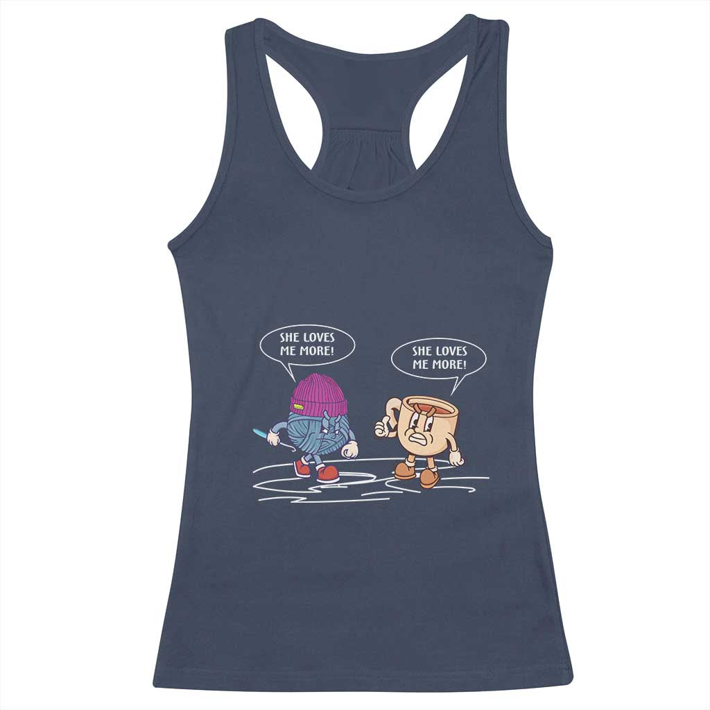 Funny Crochet Coffee Lover Racerback Tank Top She Loves Me More TS09 Navy Print Your Wear