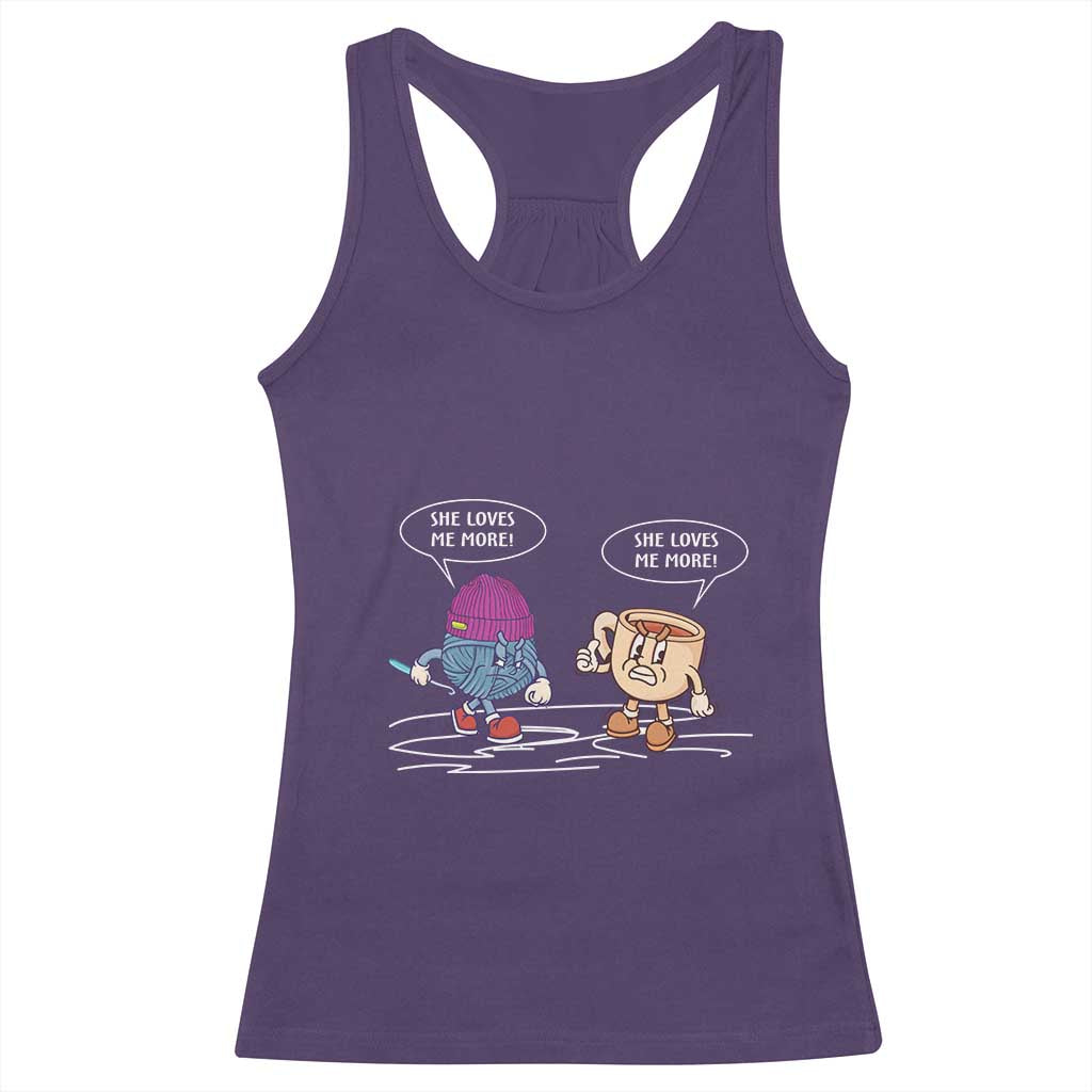 Funny Crochet Coffee Lover Racerback Tank Top She Loves Me More TS09 Purple Print Your Wear