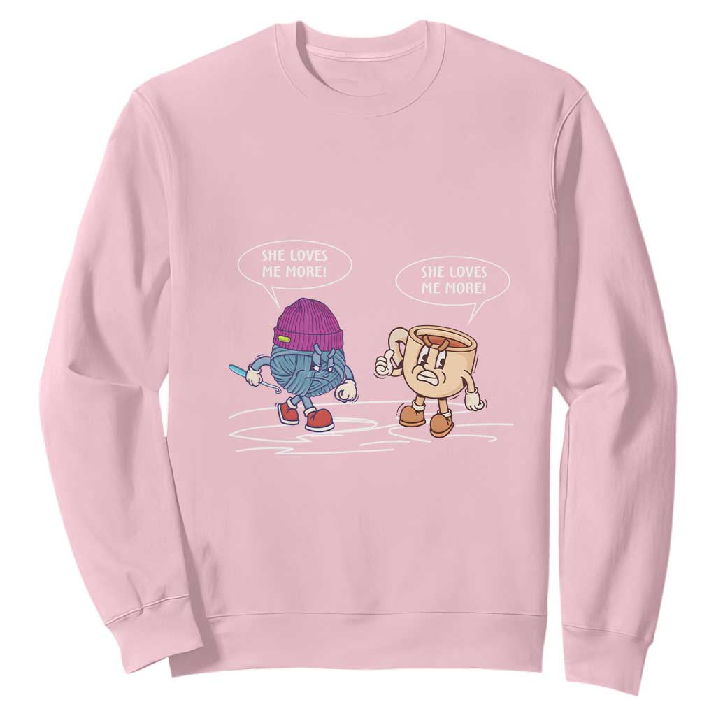 Funny Crochet Coffee Lover Sweatshirt She Loves Me More TS09 Light Pink Print Your Wear