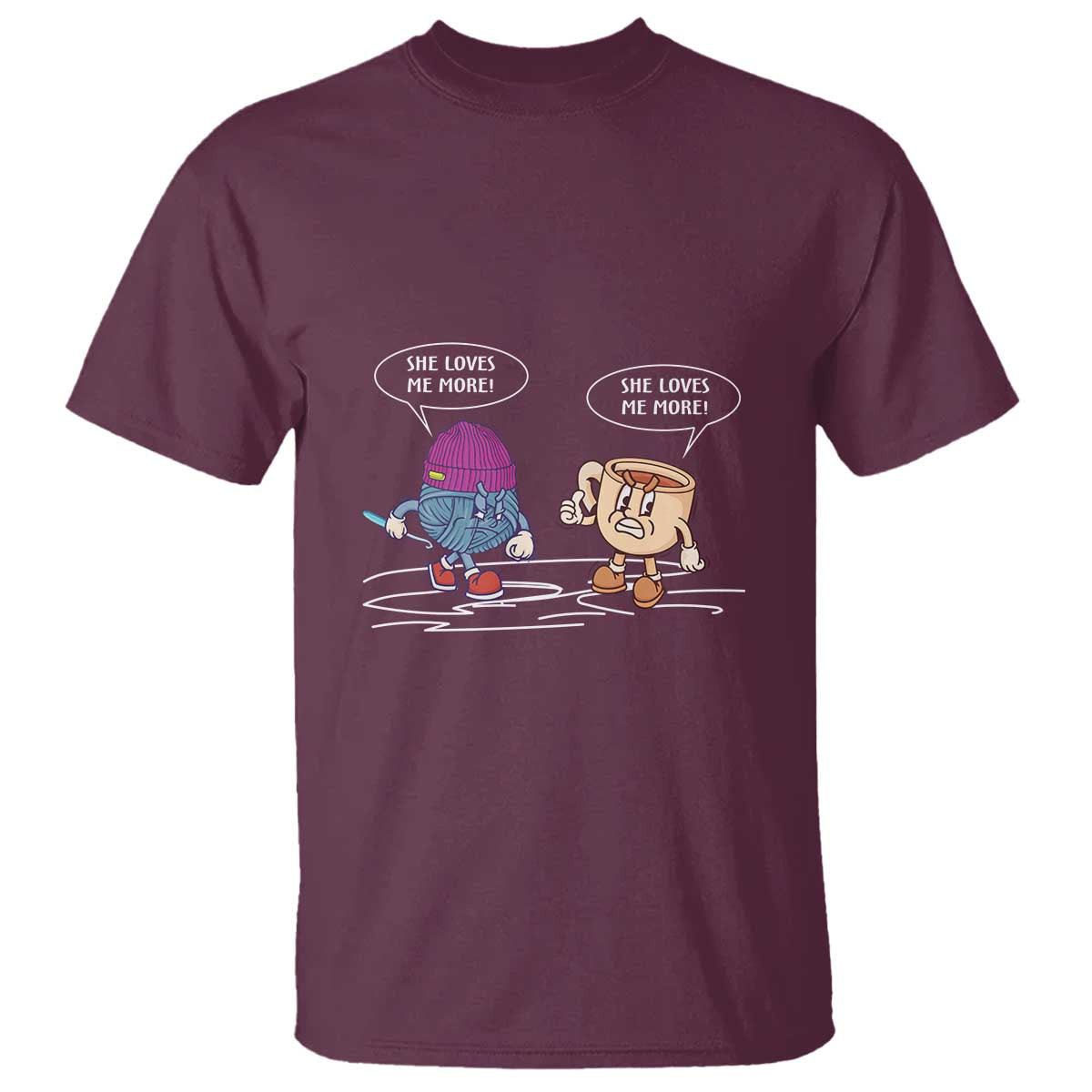 Funny Crochet Coffee Lover T Shirt She Loves Me More TS09 Maroon Print Your Wear