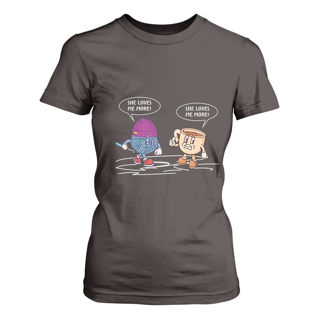 Funny Crochet Coffee Lover T Shirt For Women She Loves Me More TS09 Dark Chocolate Print Your Wear