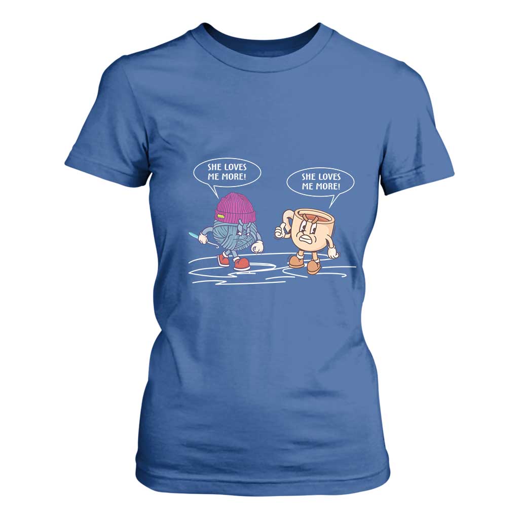 Funny Crochet Coffee Lover T Shirt For Women She Loves Me More TS09 Royal Blue Print Your Wear