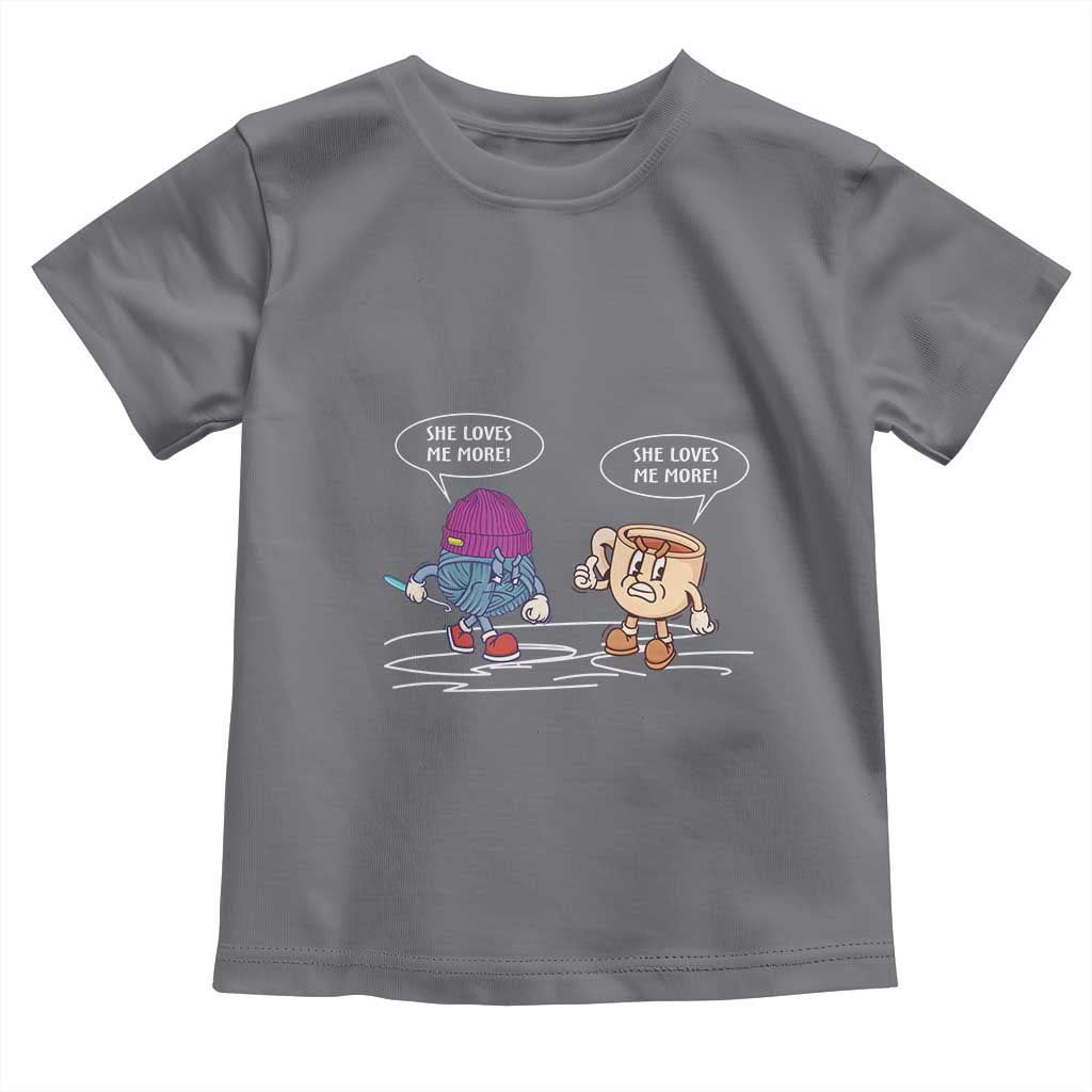 Funny Crochet Coffee Lover Toddler T Shirt She Loves Me More TS09 Charcoal Print Your Wear