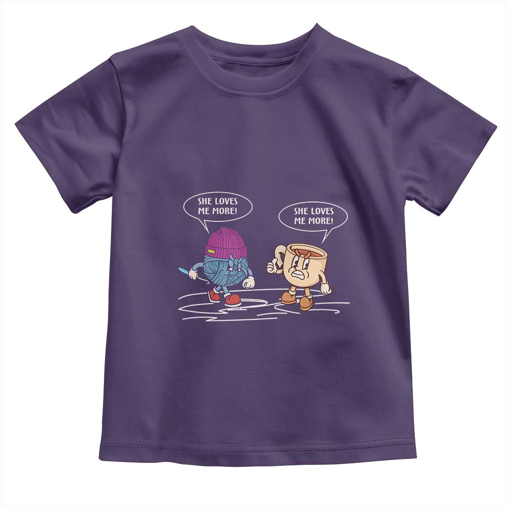Funny Crochet Coffee Lover Toddler T Shirt She Loves Me More TS09 Purple Print Your Wear