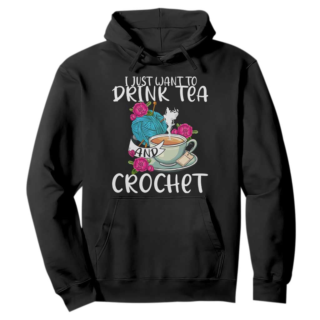 Just Want To Drink Tea And Crochet Hoodie TS09 Black Print Your Wear