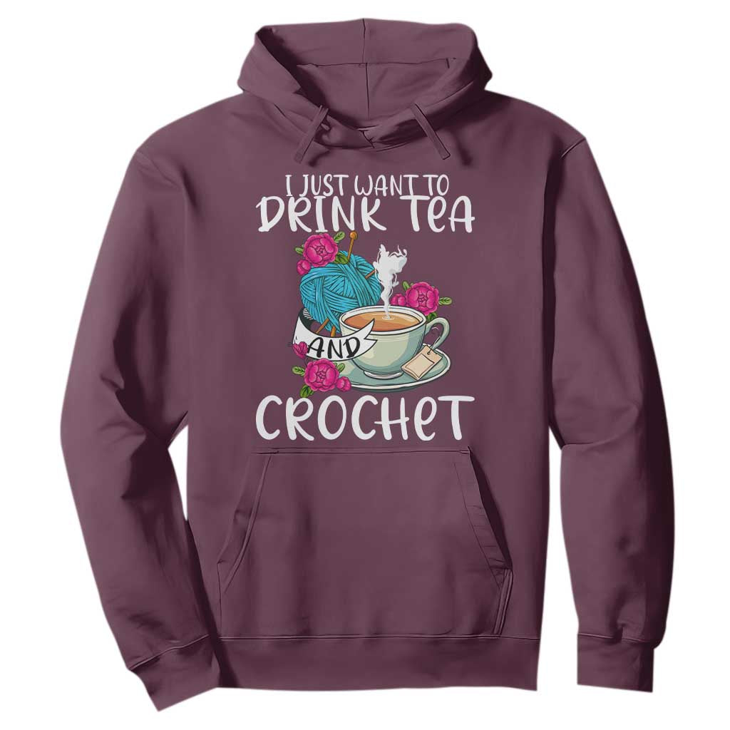 Just Want To Drink Tea And Crochet Hoodie TS09 Maroon Print Your Wear
