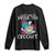 Just Want To Drink Tea And Crochet Long Sleeve Shirt TS09 Black Print Your Wear
