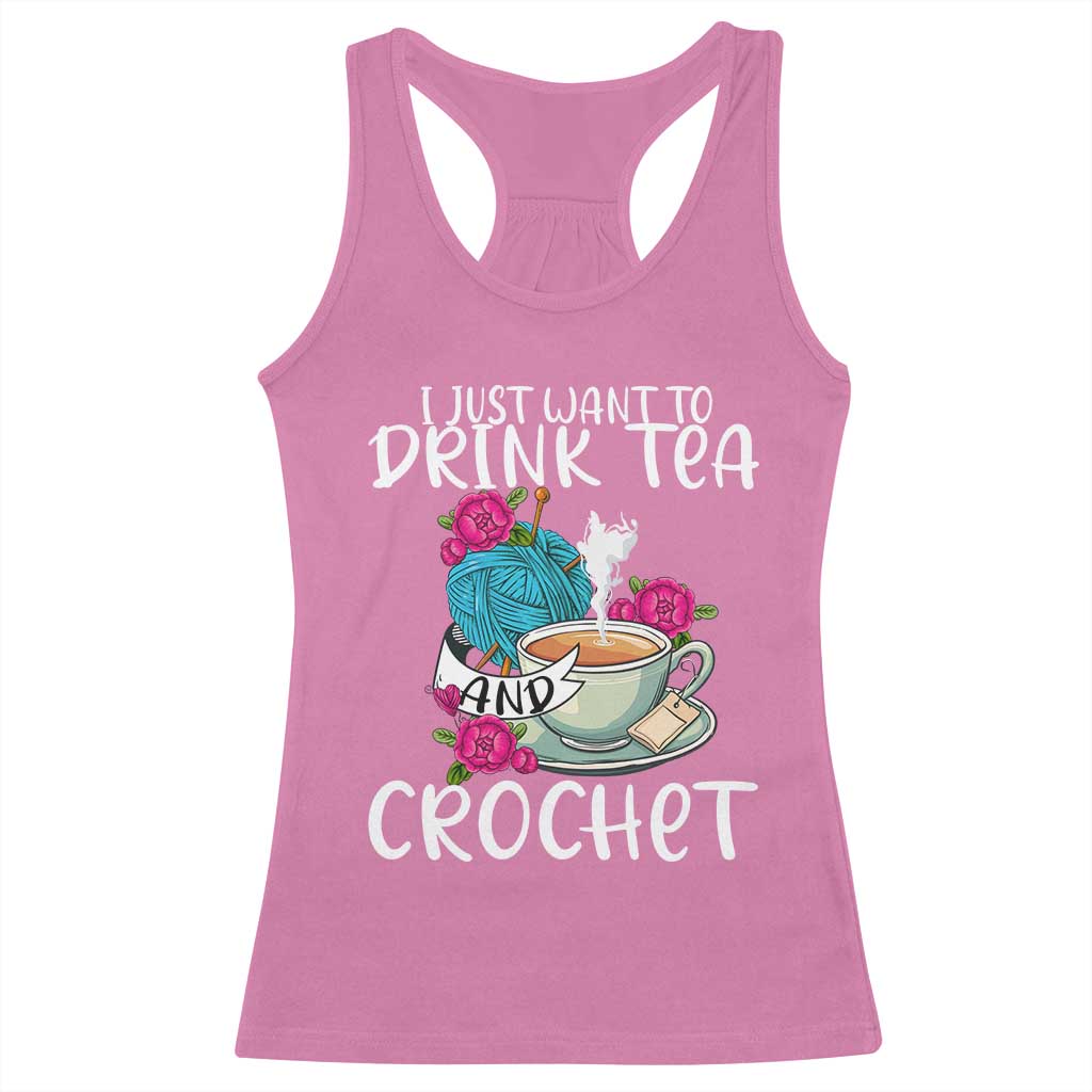 Just Want To Drink Tea And Crochet Racerback Tank Top TS09 Azalea Print Your Wear