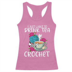 Just Want To Drink Tea And Crochet Racerback Tank Top TS09 Azalea Print Your Wear