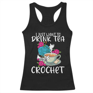 Just Want To Drink Tea And Crochet Racerback Tank Top TS09 Black Print Your Wear