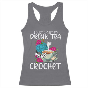 Just Want To Drink Tea And Crochet Racerback Tank Top TS09 Charcoal Print Your Wear