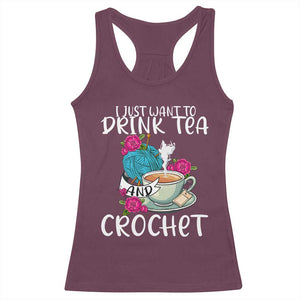 Just Want To Drink Tea And Crochet Racerback Tank Top TS09 Maroon Print Your Wear