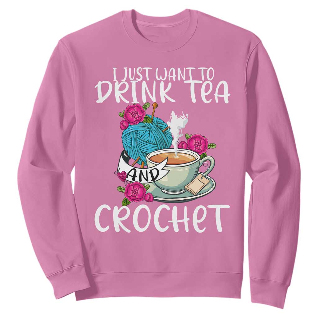 Just Want To Drink Tea And Crochet Sweatshirt TS09 Azalea Print Your Wear