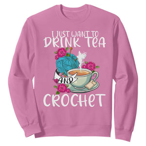 Just Want To Drink Tea And Crochet Sweatshirt TS09 Azalea Print Your Wear