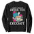 Just Want To Drink Tea And Crochet Sweatshirt TS09 Black Print Your Wear