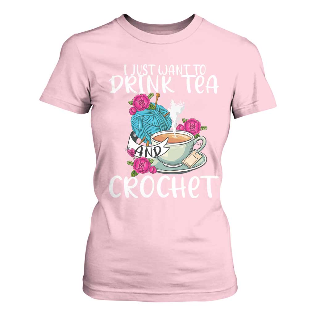 Just Want To Drink Tea And Crochet T Shirt For Women TS09 Light Pink Print Your Wear