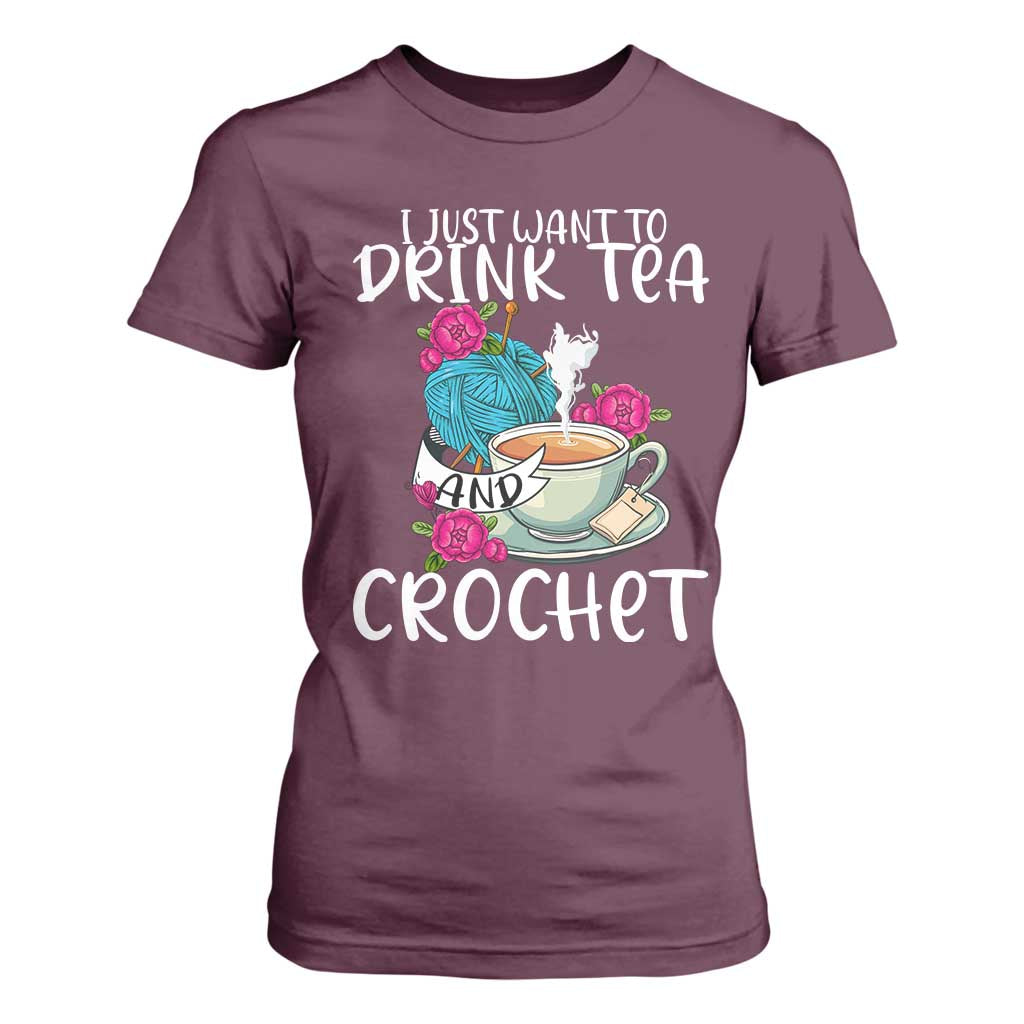 Just Want To Drink Tea And Crochet T Shirt For Women TS09 Maroon Print Your Wear