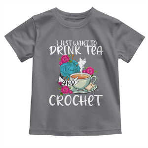 Just Want To Drink Tea And Crochet Toddler T Shirt TS09 Charcoal Print Your Wear